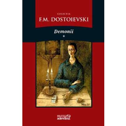Fiodor Mihailovici Dostoievski - Demonii Vol. 1