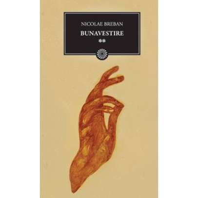 Nicolae Breban - Bunavestire Vol. 2