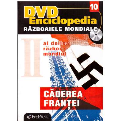 DVD Enciclopedia - Razboaiele Mondiale - Al Doilea Razboi Mondial - Caderea Frantei