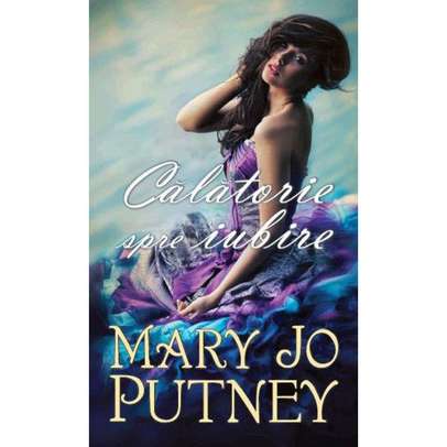 Mary Jo Putney - Calatoria spre iubire