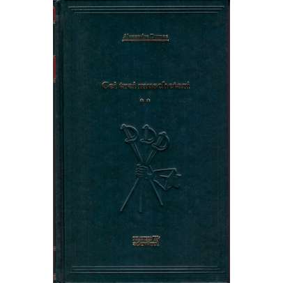 Alexandre Dumas - Cei trei muschetari Vol. 2 - Biblioteca Adevarul