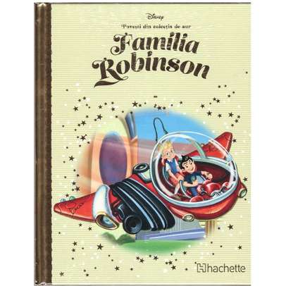 Povesti din colectia de aur Disney Nr. 72 - Familia Robinson