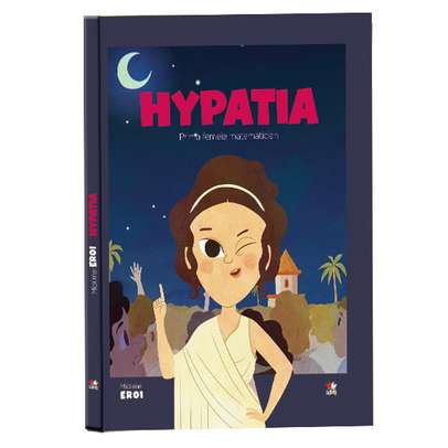 Colectia Micii mei eroi nr.57 - Hypatia din Alexandria
