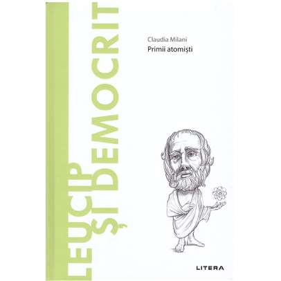 Descopera filosofia nr.40 - Leucip si Democrit