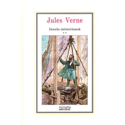 Jules Verne - Insula Misterioasa Vol. 2