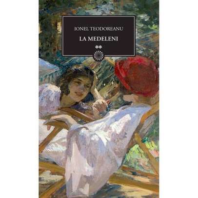 Ionel Teodoreanu - La Medeleni - Vol. 2