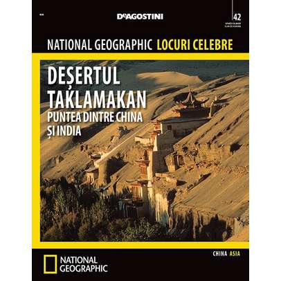 National Geographic Locuri Celebre nr.42 - Desertul Taklamakan