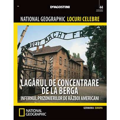 National Geographic Locuri Celebre nr.44 - Lagarul de concentrare de la Berga