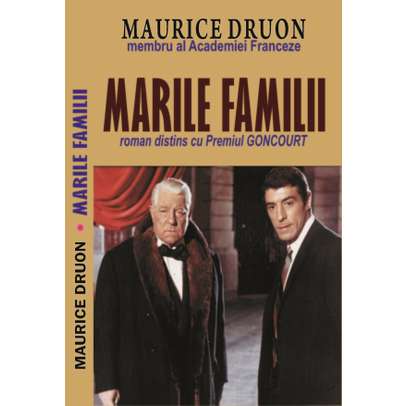 Maurice Druon - Marile familii vol.2