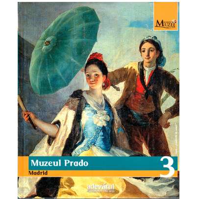 Marile muzee ale lumii - Nr. 3 - Muzeul Prado Madrid
