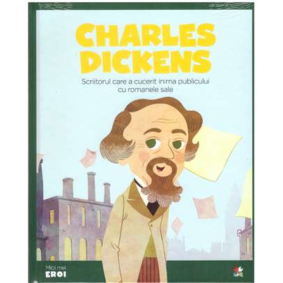 Colectia Micii mei eroi nr.25 - Charles Dickens