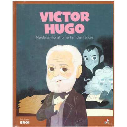 Colectia Micii mei eroi nr.50 - Victor Hugo