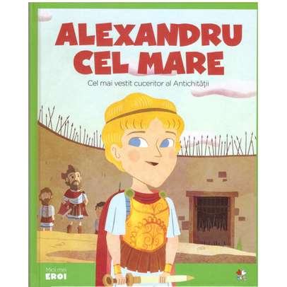 Colectia Micii mei eroi nr.61 - Alexandru cel Mare - coperta