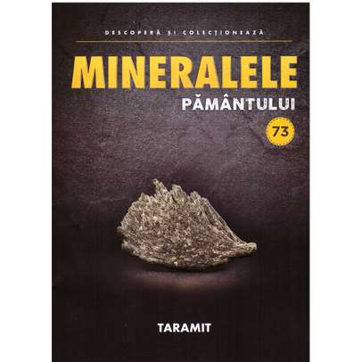 Mineralele pamantului nr.73 - Taramit