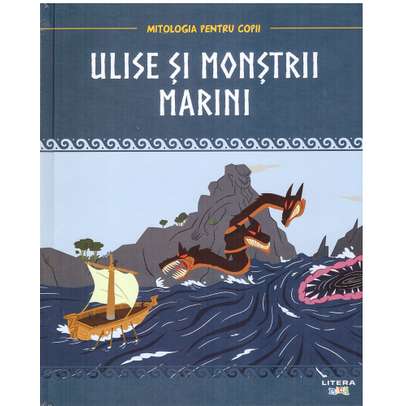 Mitologia pentru copii nr.25 - Ulise si monstrii marini