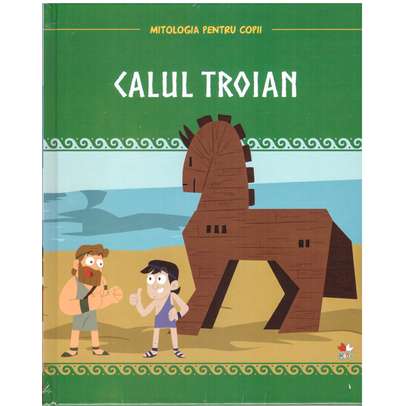 Mitologia pentru copii nr.2 - Calul Troian