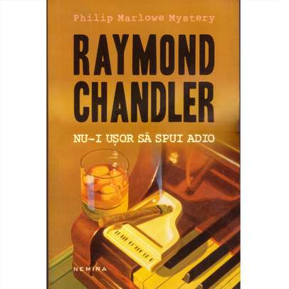 Raymond Chandler - Nu-i usor sa spui adio