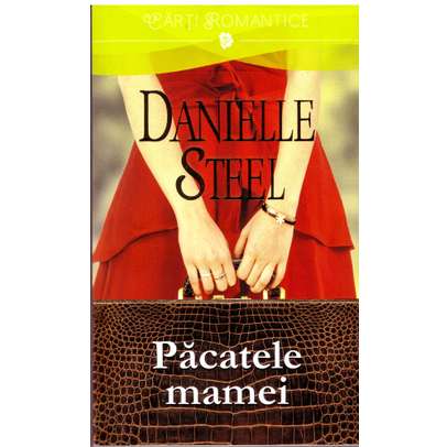 Danielle Steel - Pacatele mamei