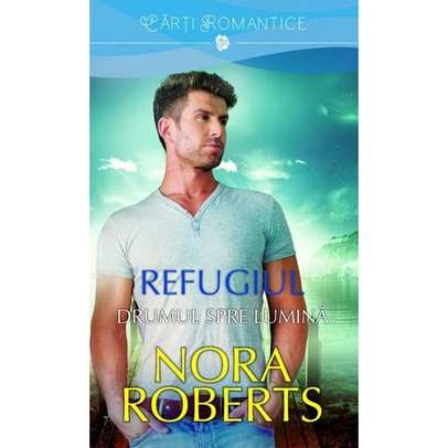 Nora Roberts - Refugiul - Drumul spre lumina