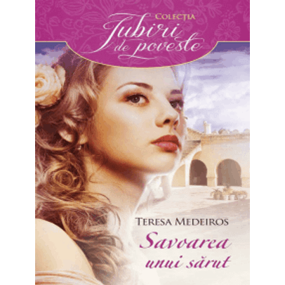 Teresa Medeiros - Savoarea unui sarut