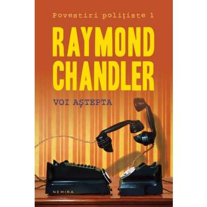 Raymond Chandler - Voi astepta